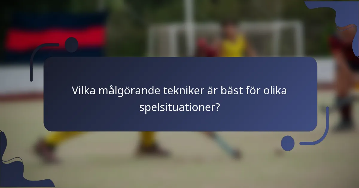Vilka målgörande tekniker är bäst för olika spelsituationer?